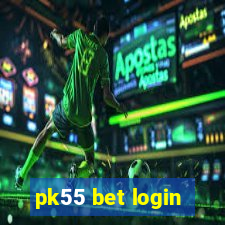 pk55 bet login